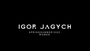 IGOR JAGYCH SPRING SUMMER 2022 WOMEN