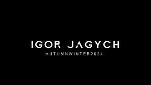 IGOR JAGYCH AUTUMN WINTER 2024 CAMPAIGN