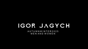IGOR JAGYCH AUTUMN WINTER 2025 MEN AND WOMEN